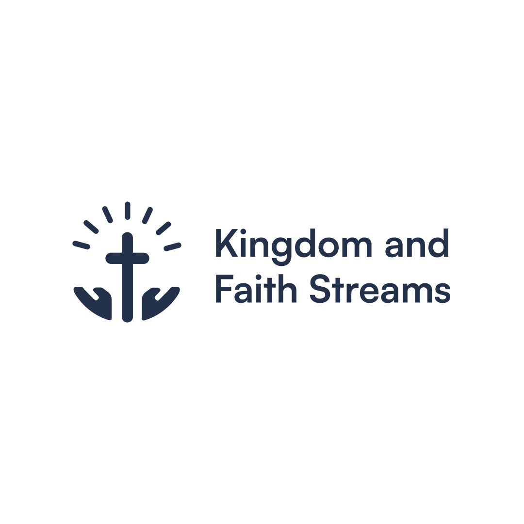 Kingdom and Faith Streams